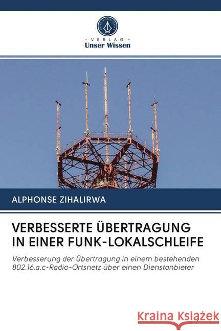 VERBESSERTE ÜBERTRAGUNG IN EINER FUNK-LOKALSCHLEIFE ZIHALIRWA, ALPHONSE 9786202738125 Verlag Unser Wissen