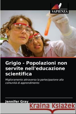 Grigio - Popolazioni non servite nell'educazione scientifica Jennifer Gray 9786202738187