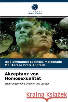 Akzeptanz von Homosexualität José Emmanuel Espinoza Maldonado, Ma Teresa Pratz Andrade 9786202738866 Verlag Unser Wissen
