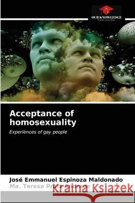 Acceptance of homosexuality Jos Espinoz Ma Teresa Prat 9786202738873 Our Knowledge Publishing