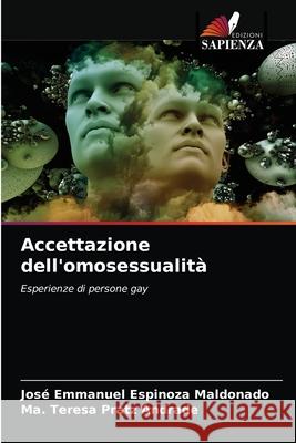 Accettazione dell'omosessualità Espinoza Maldonado, José Emmanuel 9786202738897 Edizioni Sapienza