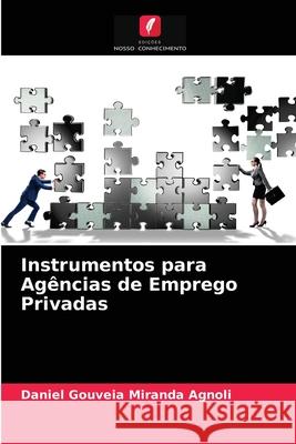 Instrumentos para Agências de Emprego Privadas Daniel Gouveia Miranda Agnoli 9786202739481