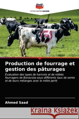 Production de fourrage et gestion des pâturages Ahmed Saad 9786202743129 Editions Notre Savoir