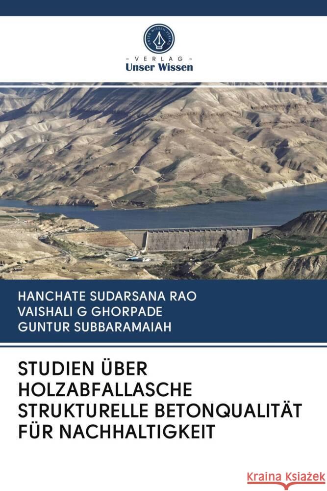 STUDIEN ÜBER HOLZABFALLASCHE STRUKTURELLE BETONQUALITÄT FÜR NACHHALTIGKEIT Sudarsana Rao, Hanchate, Ghorpade, Vaishali G., SUBBARAMAIAH, GUNTUR 9786202746533