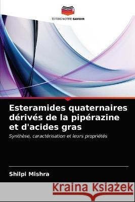 Esteramides quaternaires dérivés de la pipérazine et d'acides gras Mishra, Shilpi 9786202747707