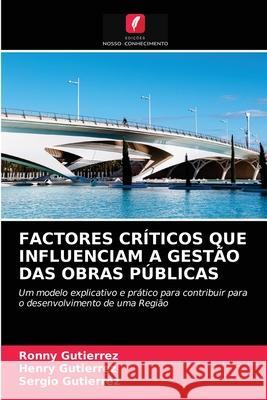 Factores Críticos Que Influenciam a Gestão Das Obras Públicas Ronny Gutierrez, Henry Gutierrez, Sergio Gutierrez 9786202748513