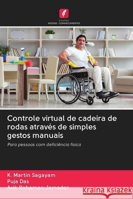 Controle virtual de cadeira de rodas através de simples gestos manuais Sagayam, K. Martin; Das, Puja; Jamader, Asik Rahaman 9786202748537 Edicoes Nosso Conhecimento