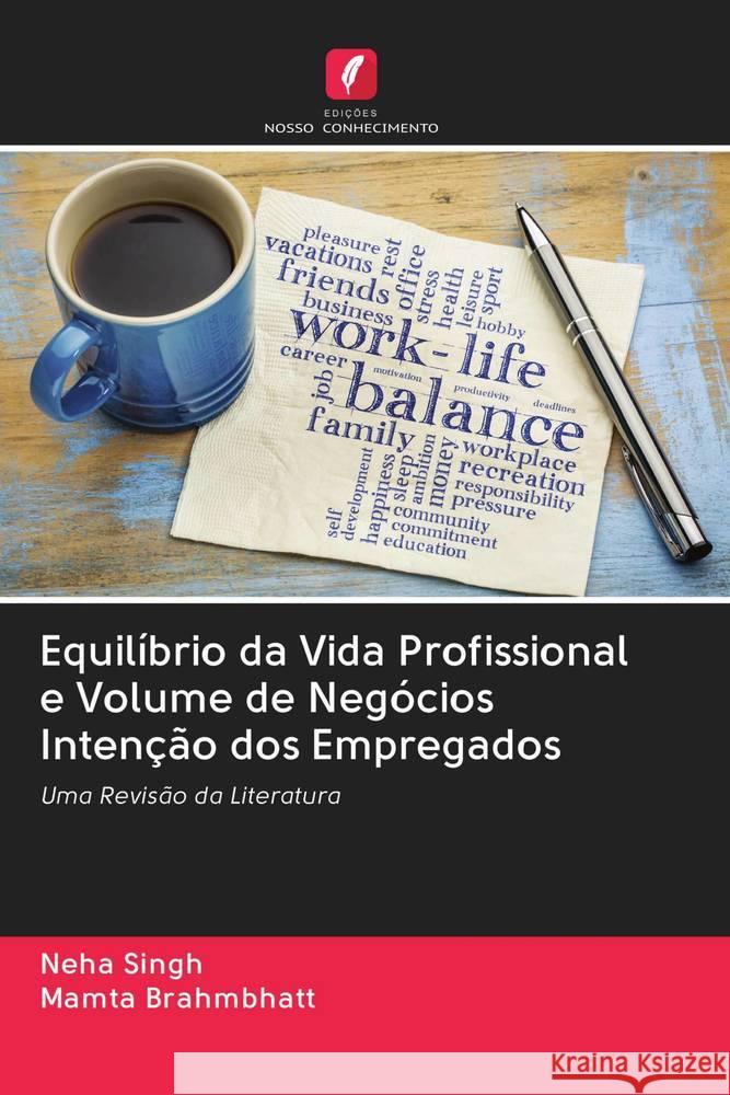 Equilíbrio da Vida Profissional e Volume de Negócios Intenção dos Empregados Singh, Neha; Brahmbhatt, Mamta 9786202751896