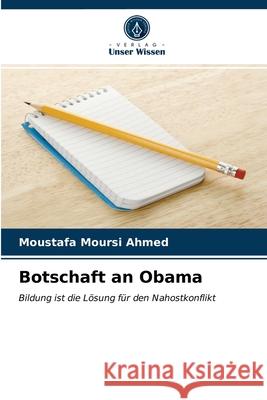 Botschaft an Obama Moustafa Moursi Ahmed 9786202753883