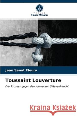 Toussaint Louverture Sénat Fleury, Jean 9786202754491 Verlag Unser Wissen