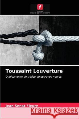 Toussaint Louverture Sénat Fleury, Jean 9786202754590 Edicoes Nosso Conhecimento