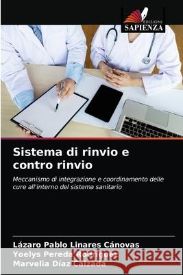 Sistema di rinvio e contro rinvio Lázaro Pablo Linares Cánovas, Yoelys Pereda Rodríguez, Marvelia Díaz Calzada 9786202755481 Edizioni Sapienza