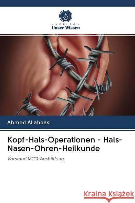 Kopf-Hals-Operationen - Hals-Nasen-Ohren-Heilkunde Al abbasi, Ahmed 9786202758727 Verlag Unser Wissen