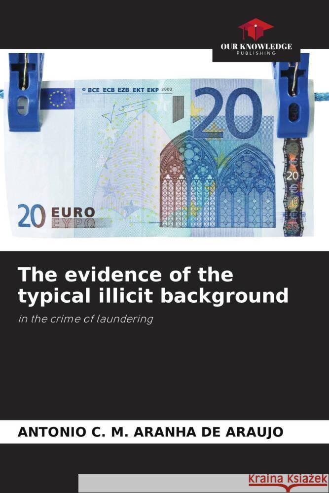 The evidence of the typical illicit background M. ARANHA DE ARAUJO, ANTONIO C. 9786202759786