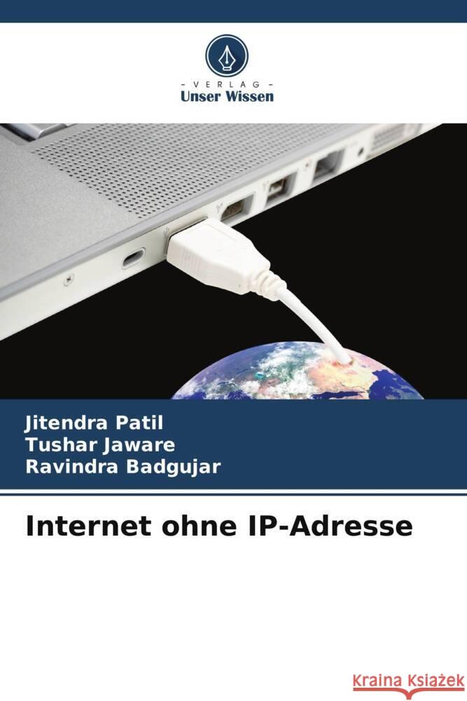 Internet ohne IP-Adresse Patil, Jitendra, Jaware, Tushar, Badgujar, Ravindra 9786202760041