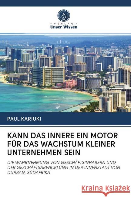 KANN DAS INNERE EIN MOTOR FÜR DAS WACHSTUM KLEINER UNTERNEHMEN SEIN Kariuki, Paul 9786202761536