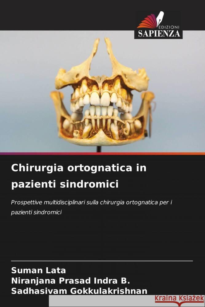 Chirurgia ortognatica in pazienti sindromici Lata, Suman, Prasad Indra B., Niranjana, Gokkulakrishnan, Sadhasivam 9786202762373 Edizioni Sapienza