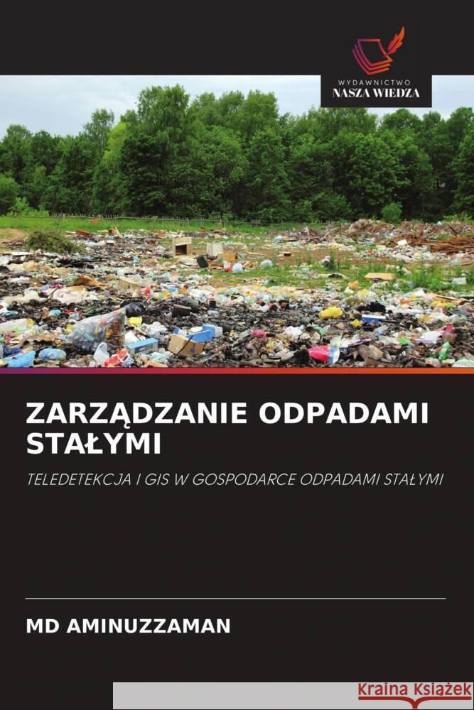ZARZADZANIE ODPADAMI STALYMI AMINUZZAMAN, MD 9786202762489