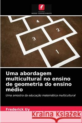 Uma abordagem multicultural no ensino de geometria do ensino médio Frederick Uy 9786202763271 Edicoes Nosso Conhecimento