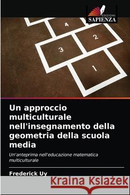 Un approccio multiculturale nell'insegnamento della geometria della scuola media Frederick Uy 9786202763288 Edizioni Sapienza