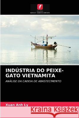 Indústria Do Peixe-Gato Vietnamita Xuan Anh Ly 9786202763714 Edicoes Nosso Conhecimento