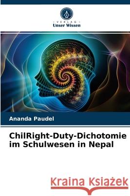 ChilRight-Duty-Dichotomie im Schulwesen in Nepal Ananda Paudel 9786202764452