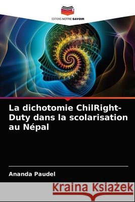 La dichotomie ChilRight-Duty dans la scolarisation au Népal Paudel, Ananda 9786202764469