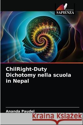 ChilRight-Duty Dichotomy nella scuola in Nepal Ananda Paudel 9786202764490