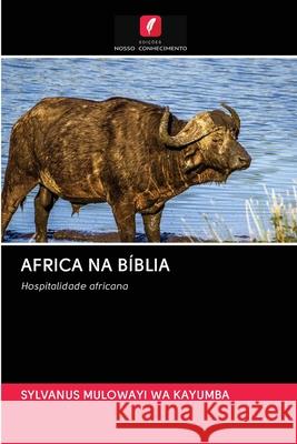 Africa Na Bíblia Mulowayi Wa Kayumba, Sylvanus 9786202765992 Edicoes Nosso Conhecimento