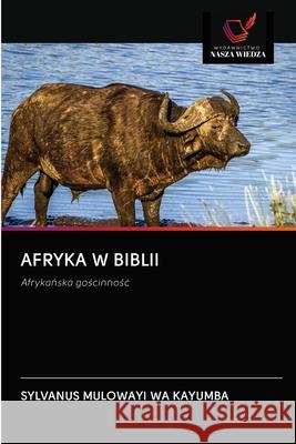 Afryka W Biblii Sylvanus Muloway 9786202766012 Wydawnictwo Nasza Wiedza