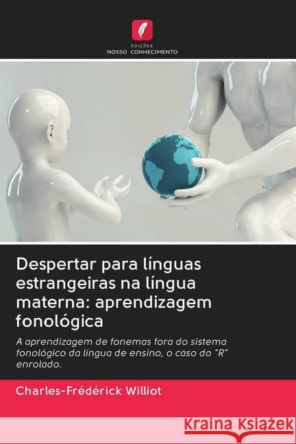 Despertar para línguas estrangeiras na língua materna: aprendizagem fonológica Williot, Charles-Frédérick 9786202767002