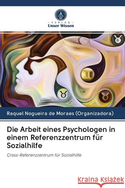 Die Arbeit eines Psychologen in einem Referenzzentrum für Sozialhilfe Nogueira de Moraes (Organizadora), Raquel 9786202767217