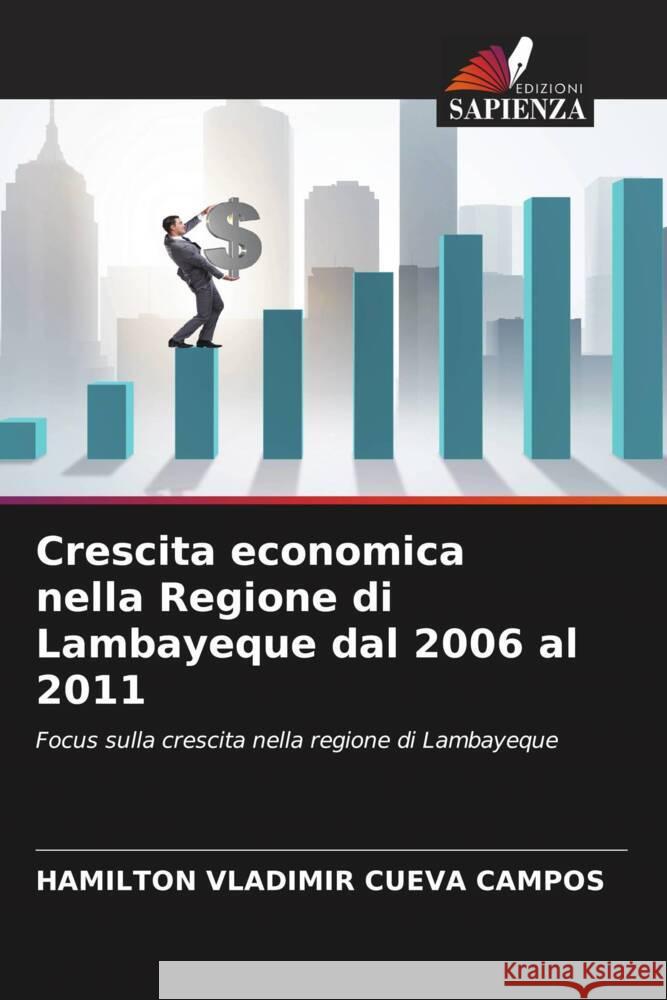 Crescita economica nella Regione di Lambayeque dal 2006 al 2011 Cueva Campos, Hamilton Vladimir 9786202767866