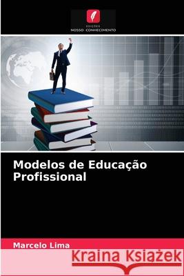 Modelos de Educação Profissional Marcelo Lima 9786202768825