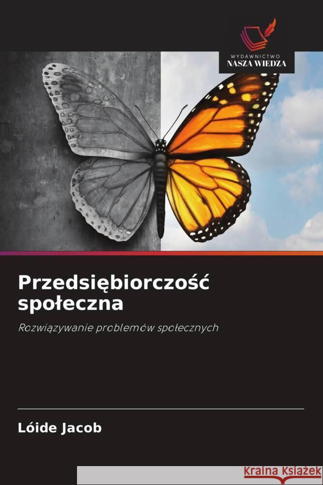 Przedsiebiorczosc spoleczna Jacob, Lóide 9786202769228 Wydawnictwo Nasza Wiedza