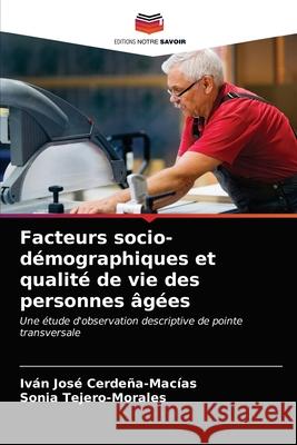 Facteurs socio-démographiques et qualité de vie des personnes âgées Cerdeña-Macías, Iván José, Tejero-Morales, Sonia 9786202769266