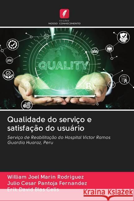 Qualidade do serviço e satisfação do usuário Marín Rodríguez, William Joel; Pantoja Fernandez, Julio Cesar; Blas Celis, Erik David 9786202771313 Edicoes Nosso Conhecimento