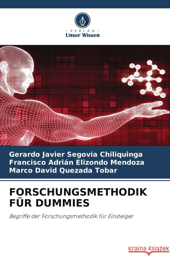 FORSCHUNGSMETHODIK FÜR DUMMIES Segovia Chiliquinga, Gerardo Javier, Elizondo Mendoza, Francisco Adrián, Quezada Tobar, Marco David 9786202771740