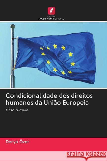 Condicionalidade dos direitos humanos da União Europeia Özer, Derya 9786202772051