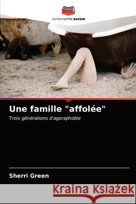 Une famille affolée Sherri Green 9786202772709