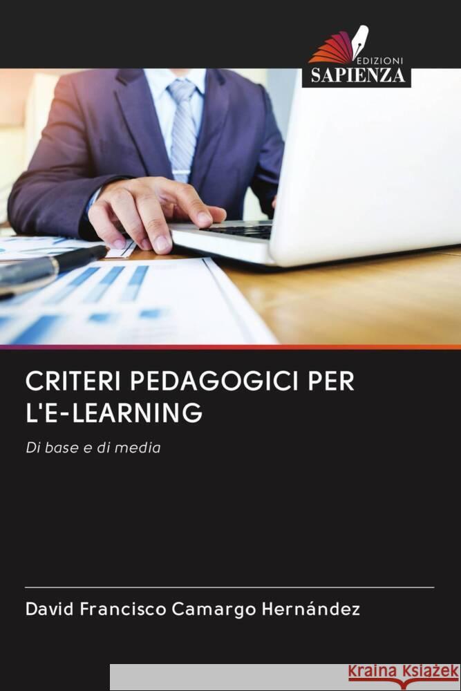 CRITERI PEDAGOGICI PER L'E-LEARNING Camargo Hernández, David Francisco 9786202774840 Edizioni Sapienza