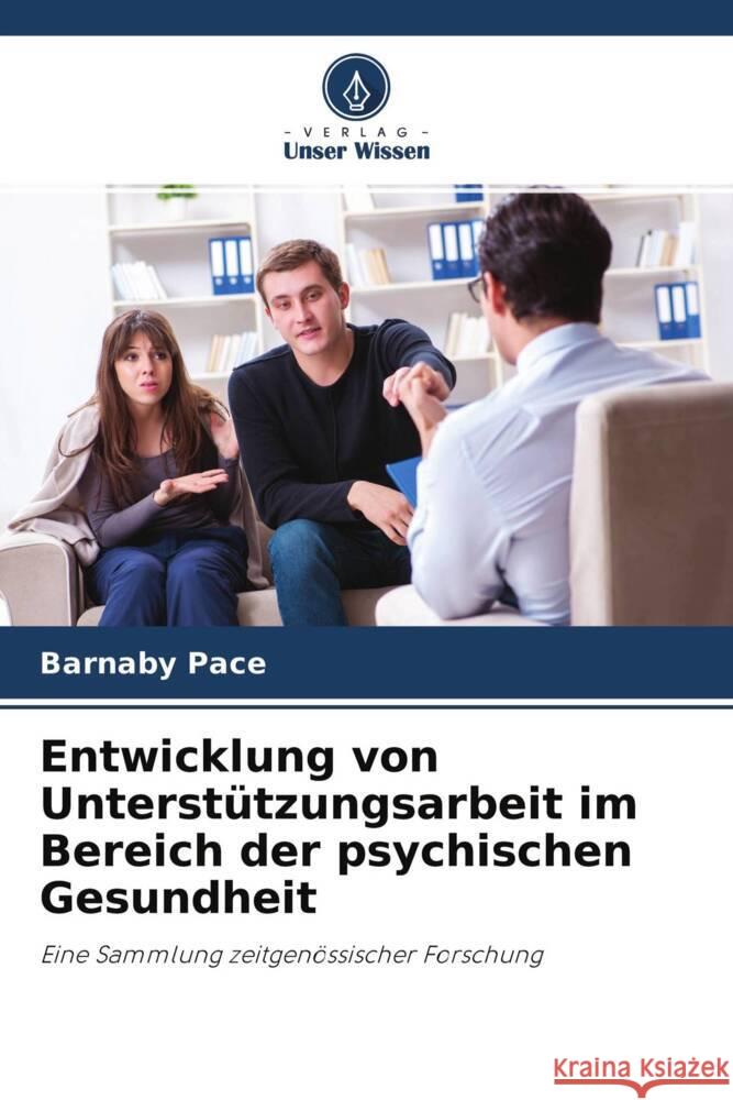 Entwicklung von Unterstützungsarbeit im Bereich der psychischen Gesundheit Pace, Barnaby 9786202775397