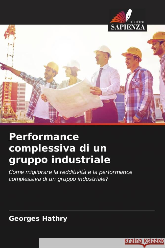 Performance complessiva di un gruppo industriale HATHRY, Georges 9786202776240 Edizioni Sapienza