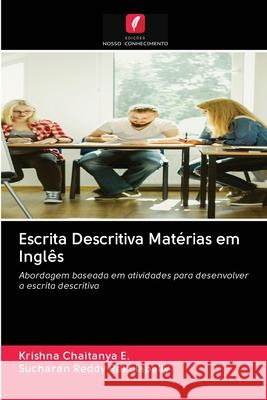 Escrita Descritiva Matérias em Inglês Chaitanya E., Krishna; Reddy Rekulapally, Sucharan 9786202776981