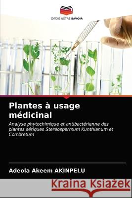 Plantes à usage médicinal Akinpelu, Adeola Akeem 9786202777872