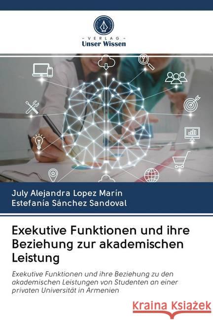 Exekutive Funktionen und ihre Beziehung zur akademischen Leistung Lopez Marín, July Alejandra; Sánchez Sandoval, Estefanía 9786202778244