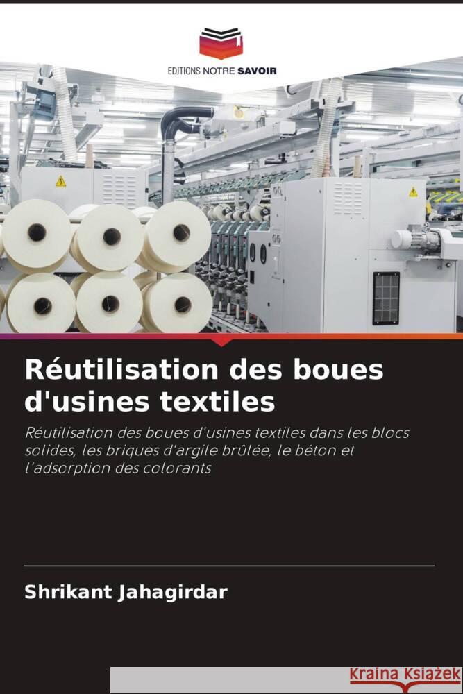 R?utilisation des boues d'usines textiles Shrikant Jahagirdar 9786202779142