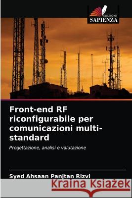 Front-end RF riconfigurabile per comunicazioni multi-standard Rizvi, Syed Ahsaan Panjtan 9786202779852