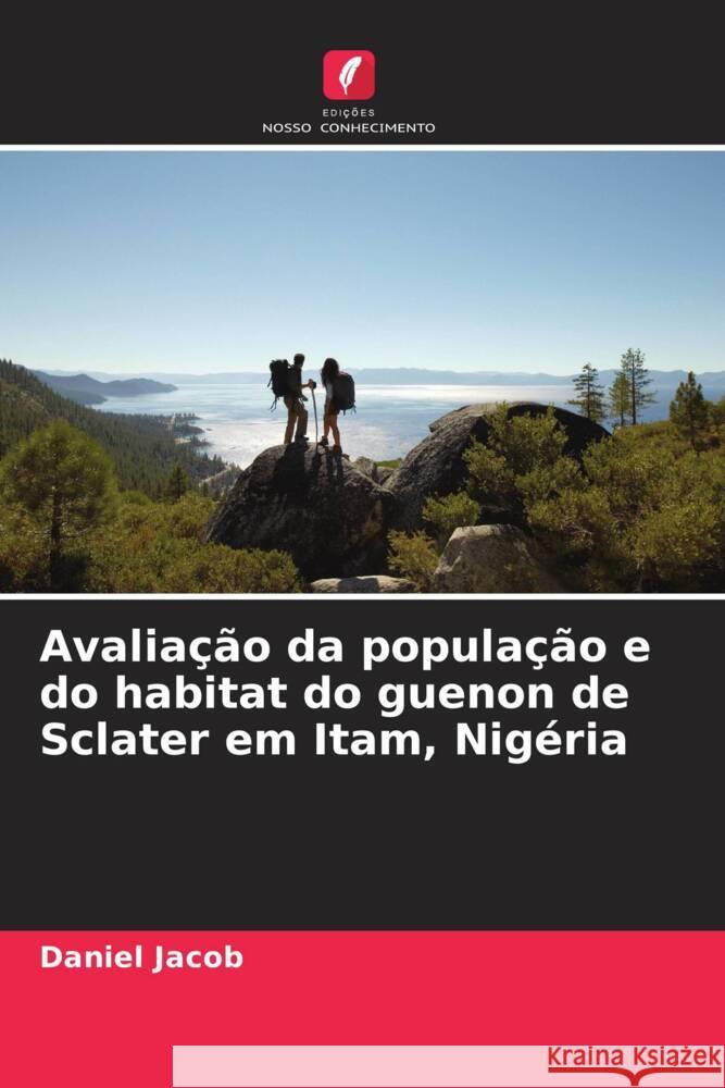 Avaliação da população e do habitat do guenon de Sclater em Itam, Nigéria Jacob, Daniel 9786202779968
