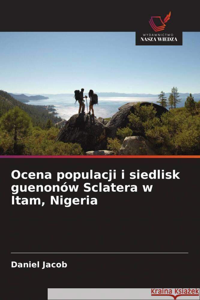 Ocena populacji i siedlisk guenonów Sclatera w Itam, Nigeria Jacob, Daniel 9786202779975